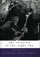 The Creation of the Night Sky: Poems cover