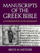 Manuscripts of the Greek Bible An Introduction to Paleography cover