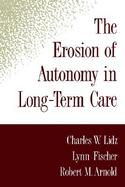 The Erosion of Autonomy in Long-Term Care cover