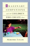 Imaginary Companions and the Children Who Create Them cover