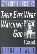 Zora Neale Hurston's Their Eyes Were Watching God A Casebook cover