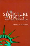 The Structure of Liberty: Justice and the Rule of Law cover