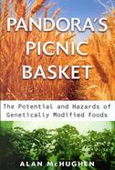 Pandora's Picnic Basket The Potential Hazards of Genetically, Modified Foods cover