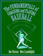 The Fundamentals of Coaching and Playing Baseball cover