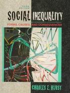 Social Inequality: Forms, Causes, and Consequences cover