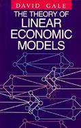 The Theory of Linear Economic Models cover