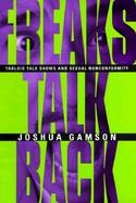 Freaks Talk Back Tabloid Talk Shows and Sexual Nonconformity cover
