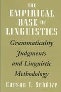 The Empirical Base of Linguistics Grammaticality Judgments and Linguistic Methodology cover