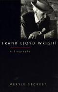 Frank Lloyd Wright A Biography cover