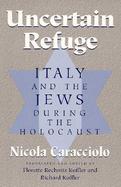 Uncertain Refuge Italy and the Jews During the Holocaust cover