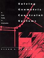 Solving Geometric Constraint Systems A Case Study in Kinematics cover