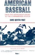 American Baseball From Gentleman's Sport to Commissioner System (volume1) cover