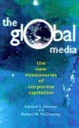 The Global Media: The Missionaries of Global Capitalism cover