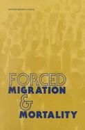 Forced Migration & Mortality Roundtable on the Demography of Forced Migration Committee on Population cover