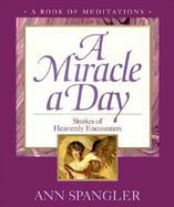 A Miracle a Day: Stories of Heavenly Encounters cover