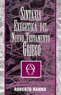 Sintaxis Exegetica del Nuevo Testamento Griego / Exegetical Sintax of the Greek N.T. cover
