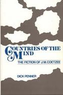 Countries of the Mind: The Fiction of J. M. Coetzee cover