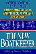 The New Boatkeepers: Authoritative Guide to Maintenance, Repair and Improvement cover