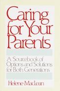 Caring for Your Parents A Sourcebook of Options and Solutions for Both Generations cover