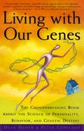 Living With Our Genes Why They Matter More Than You Think cover