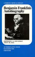 Benjamin Franklin's Autobiography An Authoritative Text Backgrounds Criticism cover