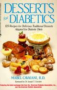 Desserts for Diabetics: 125 Recipes for Delicious, Traditional Desserts Adapted for Diabetic Diets cover