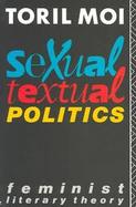 Sexual/Textual Politics: Feminist Literary Theory cover