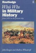 Who's Who in Military History: From 1453 to the Present Day cover