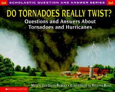 Do Tornadoes Really Twist?: Questions and Answers about Tornadoes and Hurricanes cover