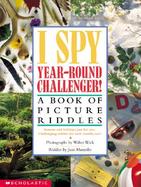 I Spy Year-Round Challenger! A Book of Picture Riddles cover