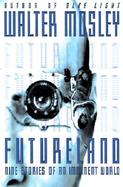Futureland: Nine Stories of an Imminent World cover