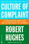 Culture of Complaint: The Fraying of America cover