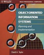 Object-Oriented Information Systems: Planning and Implementation cover