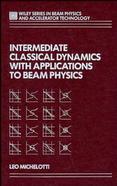 Intermediate Classical Dynamics with Applications to Beam Physics cover