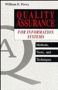 Quality Assurance for Information Systems: Methods, Tools, and Techniques cover
