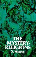 The Mystery-Religions A Study in the Religious Background of Early Christianity cover