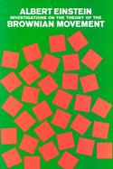 Investigations on the Theory of the Brownian Movement cover