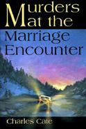 Murders at the Marriage Encounter cover