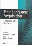 First Language Acquisition The Essential Readings cover
