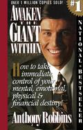 Awaken the Giant Within How to Take Immediate Control of Your Mental, Emotional, Physical & Financial Destiny! cover