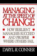 Managing at the Speed of Change How Resilient Managers Succeed and Prosper Where Others Fail cover