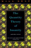 The Quantity Theory of Insanity Together With Five Supporting Propositions cover
