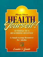Health Yourself!: 10 Weeks to a Healthier Lifestyle cover