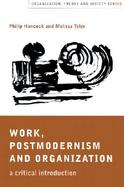 Work, Postmodernism and Organization A Critical Introduction cover