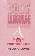 Body Language: A Guide for Professionals cover