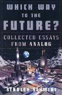 Which Way to the Future?: Selected Essays from Analog (R) cover