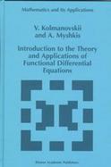 Introduction to the Theory and Applications of Functional Differential Equations cover