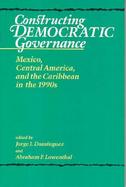 Constructing Democratic Governance Mexico, Central America, and the Caribbean in the 1990s cover