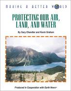 Protecting Our Air, Land, and Water cover