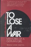 To Lose a War Memories of a German Girl cover